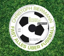 Fast alles über Fußball. CD . Feature von Biermann, Christoph, Lohmeyer, Peter | Buch | Zustand sehr gut