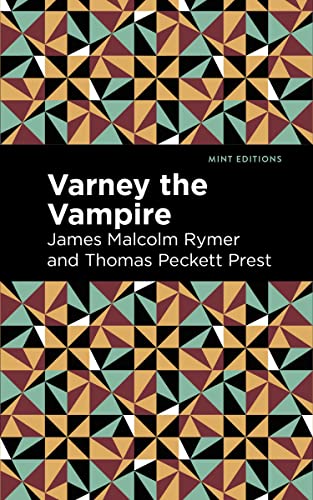 Rymer, James Malcolm Varney The Vampire (Mint Editions―Horrific, Paranormal, Supernatural And Gothic Tales)