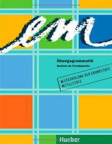 em Übungsgrammatik: Deutsch als Fremdsprache: Deutsch als Fremdsprache für die Mittelstufe