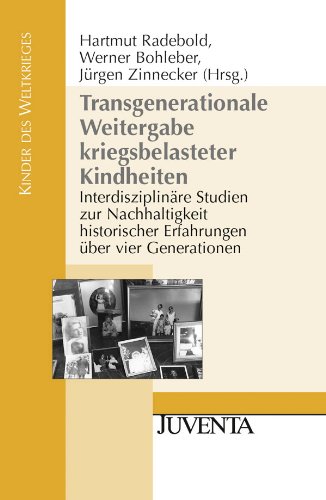 Transgenerationale Weitergabe kriegsbelasteter Kindheiten ...