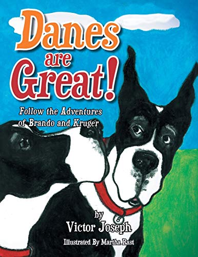 Danes are Great!: Follow the Adventures of Brando and Kruger