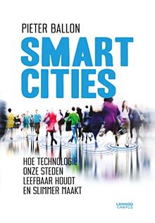 Smart cities: hoe technologie onze steden leefbaar houdt en slimmer maakt