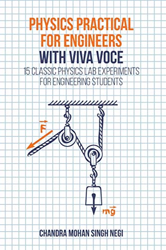 Physics Practical for Engineers with Viva-Voce: 15 Classic Physics Lab Experiments for Engineering Students