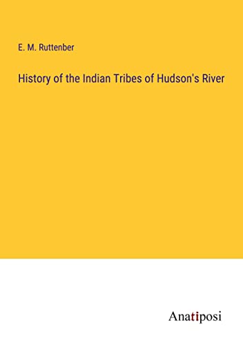 History of the Indian Tribes of Hudson's River