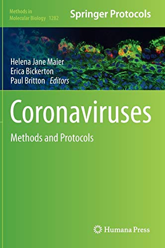 Coronaviruses: Methods and Protocols (Methods in Molecular Biology, 1282, Band 1282)