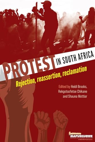 Protest in South Africa: Rejection, reassertion, reclamation