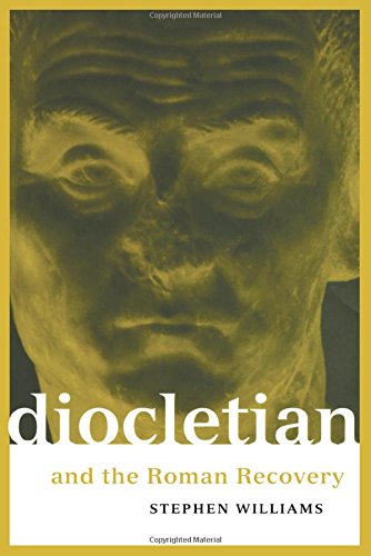 Stephen Williams Diocletian And The Roman Recovery (Roman Imperial Biographies)