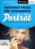 Photoshop-Praxis für Fotografen: Porträt (PC+Mac+Linux)