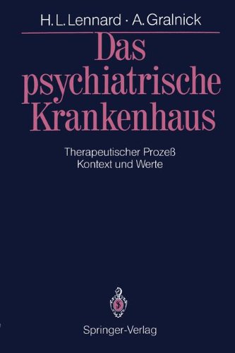 Das psychiatrische Krankenhaus: Therapeutischer Prozeß - Kontext und Werte