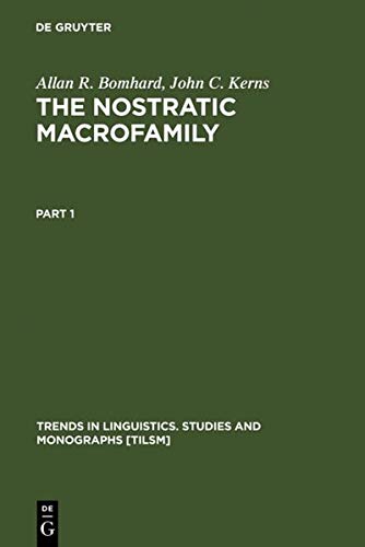 The Nostratic Macrofamily: A Study in Distant Linguistic Relationship (Trends in Linguistics. Studies and Monographs [TiLSM], 74)