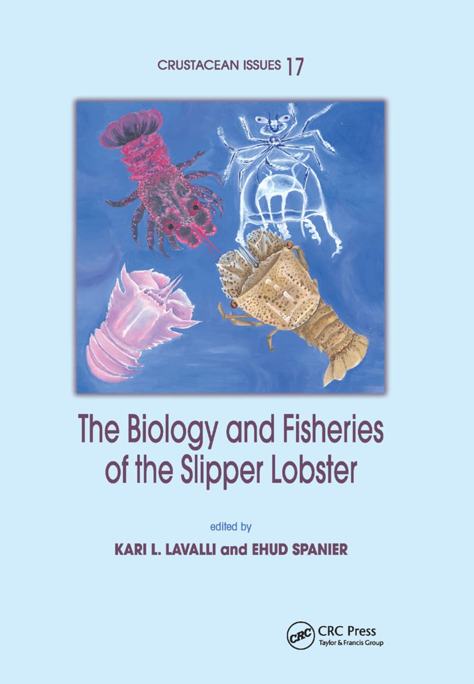 The Biology and Fisheries of the Slipper Lobster (Crustacean Issues)