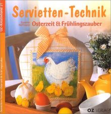 Servietten-Technik, Osterzeit & Frühlingszauber, m. 12 Servietten