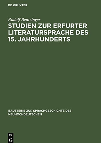 Studien zur Erfurter Literatursprache des 15. Jahrhunderts: An Hand der Erfurter Historienbibel vom Jahre 1428