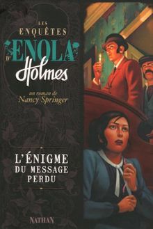 Les enquêtes d'Enola Holmes. Vol. 5. L'énigme du message perdu