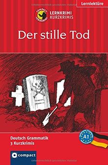 Der stille Tod: Compact Lernkrimi. Deutsch als Fremdsprache (DaF) - Niveau A1