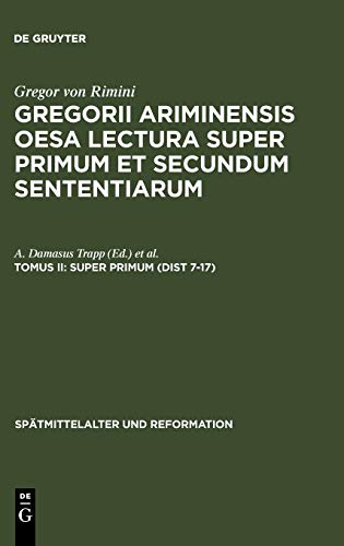 Super Primum (Dist 7-17) (Spätmittelalter und Reformation, 7, Band 7)