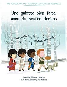 Une galette bien faite avec du beurre dedans (raconter et chanter pour des élèves de maternelle)