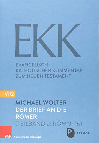 Michael Wolter Der Brief An Die Römer Ekk Nf VI2, Ekk (Die Neue Folge) (Evangelisch-Katholischer Kommentar Zum Neuen Testament - Die Neue Folge)