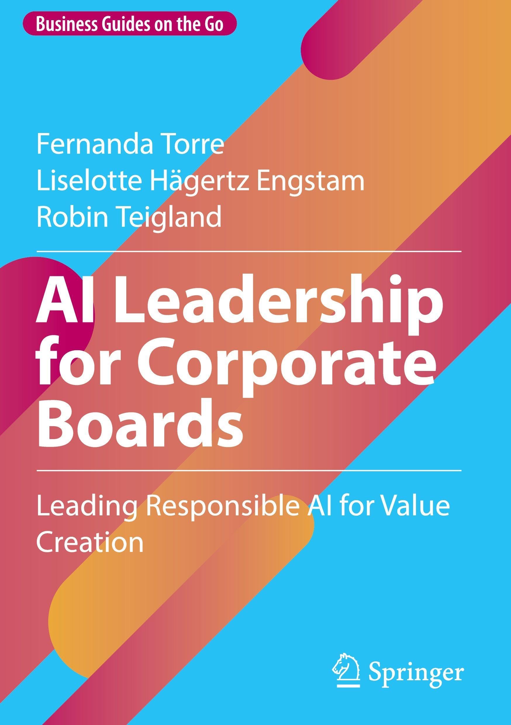 AI Leadership for Corporate Boards: Leading Responsible AI for Value Creation (Business Guides on the Go)