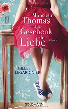 Monsieur Thomas und das Geschenk der Liebe: Roman