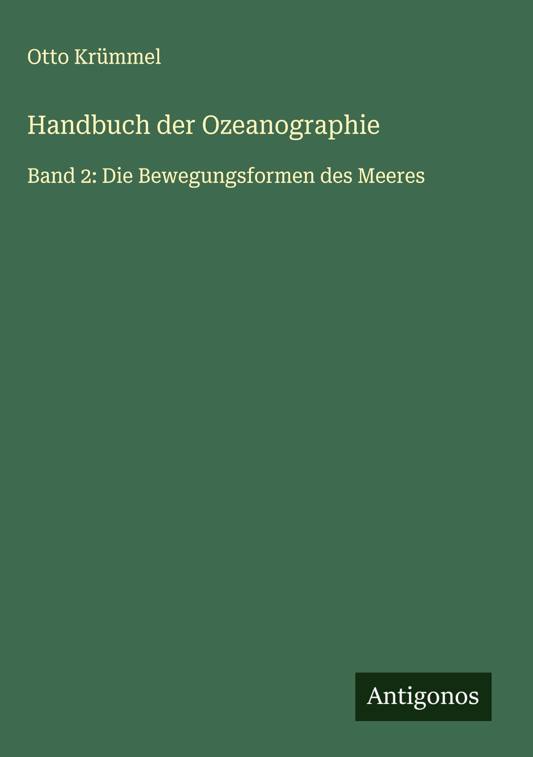 Handbuch der Ozeanographie: Band 2: Die Bewegungsformen des Meeres