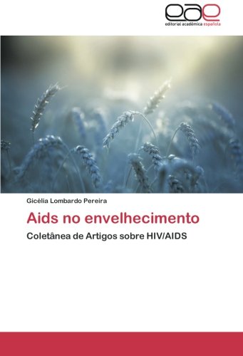 Aids no envelhecimento: Coletânea de Artigos sobre HIV/AIDS