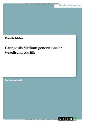 Grunge als Medium generationaler Gesellschaftskritik