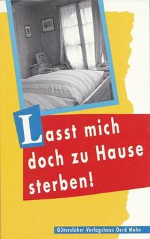Lasst mich doch zu Hause sterben