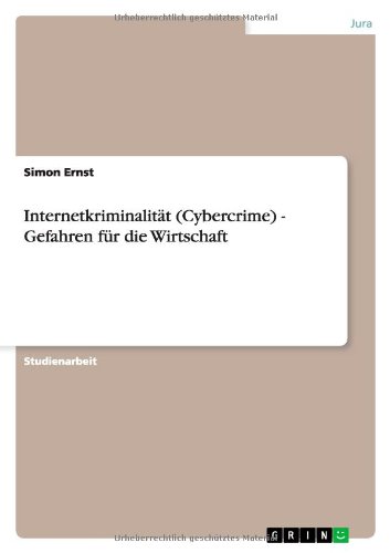 Internetkriminalität (Cybercrime) - Gefahren für die Wirtschaft