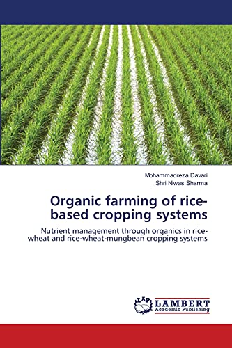 Organic farming of rice-based cropping systems: Nutrient management through organics in rice-wheat and rice-wheat-mungbean cropping systems