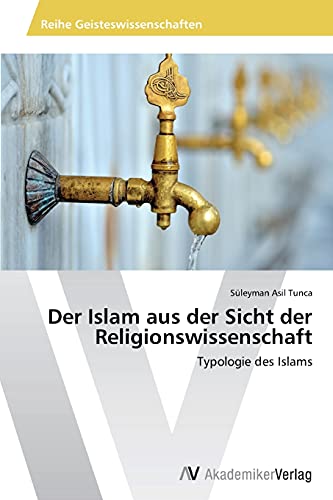 Der Islam aus der Sicht der Religionswissenschaft: Typologie des Islams