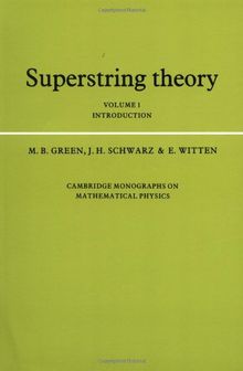 Superstring Theory Volume 1: 001 (Cambridge Monographs on Mathematical Physics)