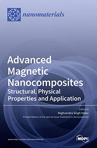 Advanced Magnetic Nanocomposites: Structural, Physical Properties and Application