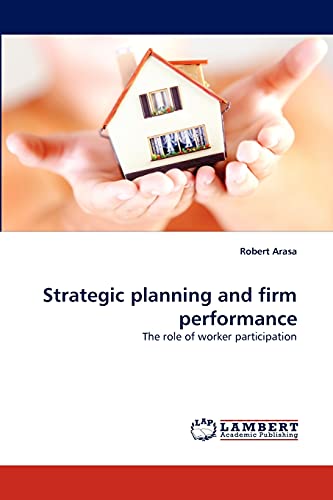 Strategic planning and firm performance: The role of worker participation