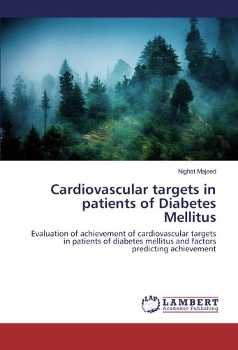 Cardiovascular targets in patients of Diabetes Mellitus: Evaluation of achievement of cardiovascular targets in patients of diabetes mellitus and factors predicting achievement