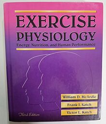 Exercise Physiology: Energy, Nutrition and Human Performance