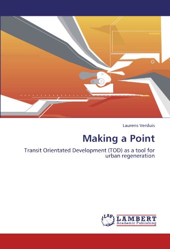 Making a Point: Transit Orientated Development (TOD) as a tool for urban regeneration