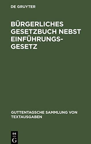 Bürgerliches Gesetzbuch nebst Einführungsgesetz: Vom 18. August 1896 mit Berücksichtigung der bis Ende Juli 1941 ergangenen Abänderungen