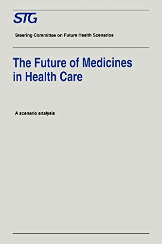 The Future of Medicines in Health Care: Scenario Report Commissioned by the Steering Committee on Future Health Scenarios