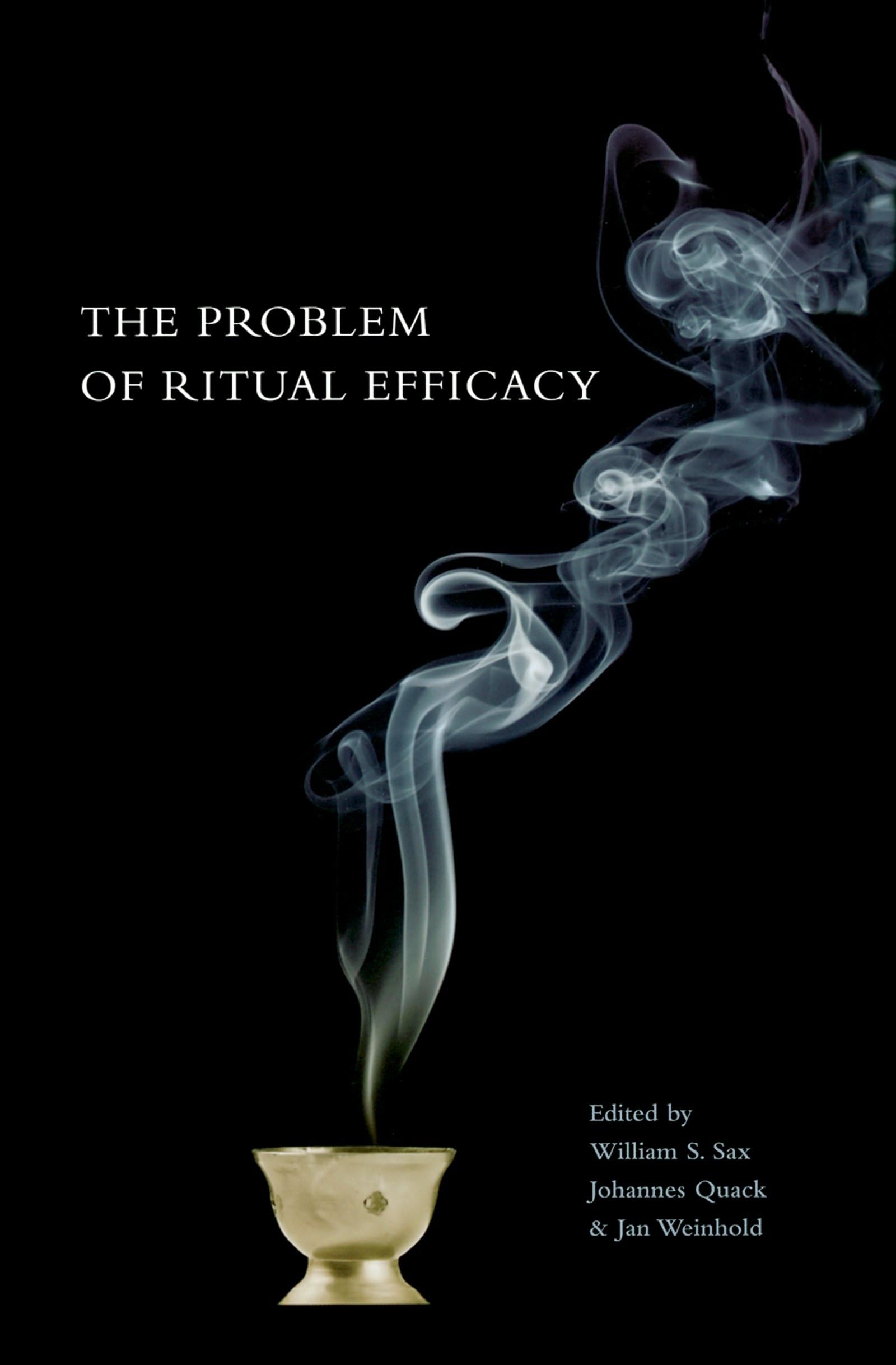 Ritual Efficacy (Oxford Ritual Studies Series)