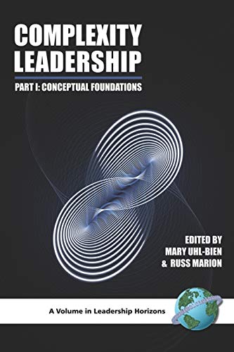 Mary Uhl-Bien Complexity Leadership, Part 1, Conceptual Foundations, Part 1, Conceptual Foundations (Pb) (Leadership Horizons)