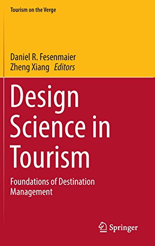 Design Science in Tourism: Foundations of Destination Management (Tourism on the Verge)