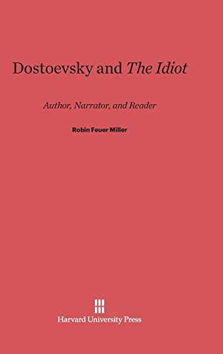 Dostoevsky and The Idiot: Author, Narrator, and Reader