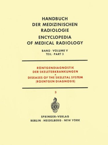Röntgendiagnostik der Skeleterkrankungen Teil 3 / Diseases of the Skeletal System (Roentgen Diagnosis) Part 3 (Handbuch der medizinischen Radiologie Encyclopedia of Medical Radiology)