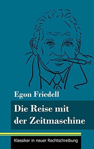 Die Reise mit der Zeitmaschine: Eine fantastische Novelle (Band 26, Klassiker in neuer Rechtschreibung)