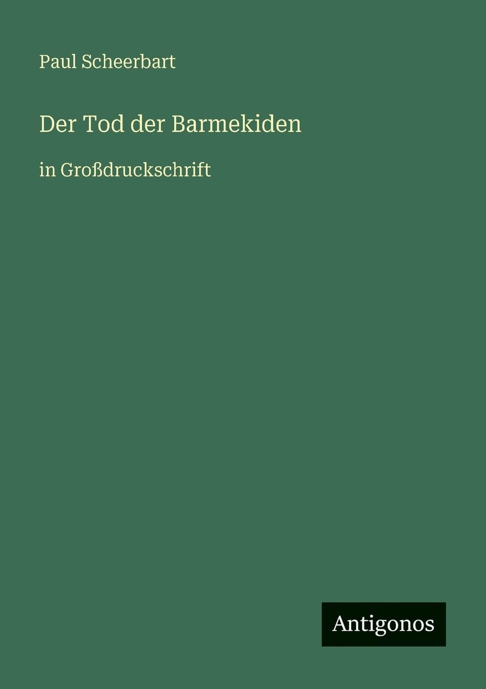 Der Tod der Barmekiden: in Großdruckschrift