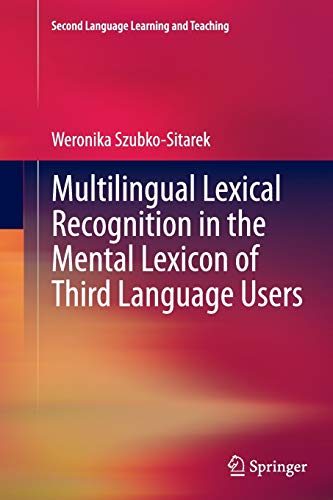 Multilingual Lexical Recognition in the Mental Lexicon of Third Language Users (Second Language Learning and Teaching)