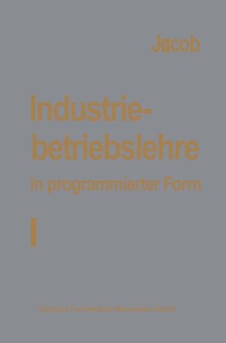 Industriebetriebslehre in programmierter Form: Band I: Grundlagen