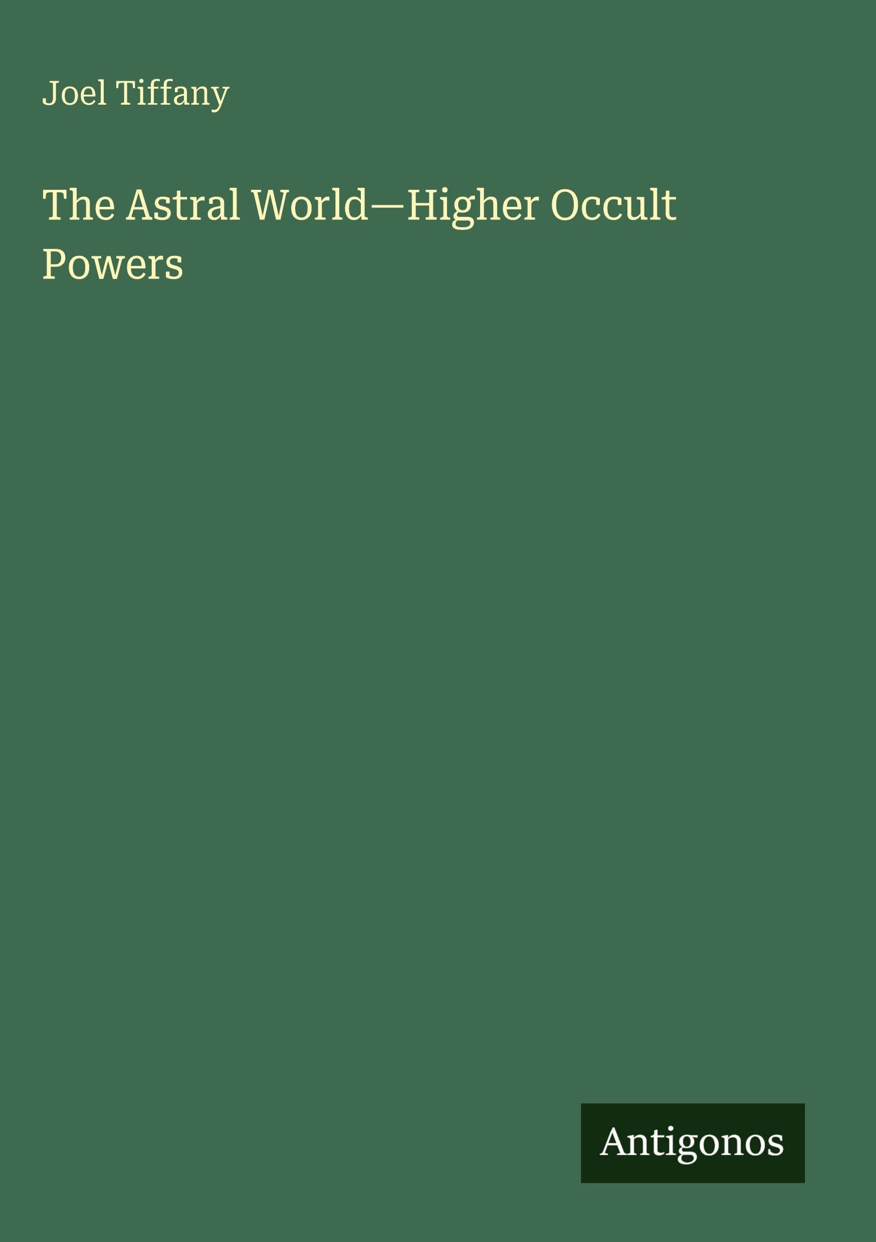 The Astral World-Higher Occult Powers