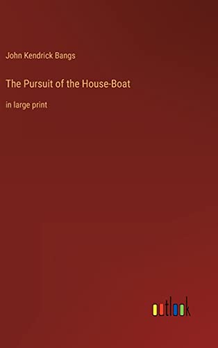 The Pursuit of the House-Boat: in large print